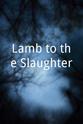 Brien Varady Lamb to the Slaughter