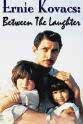 Bryan Englund Ernie Kovacs: Between the Laughter