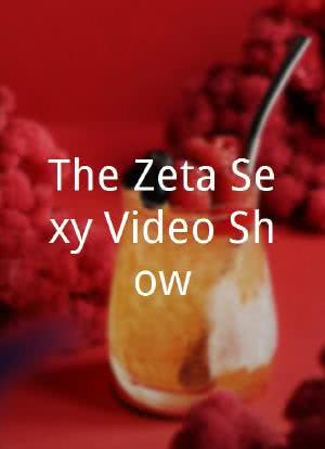 The Zeta Sexy Video Show海报封面图