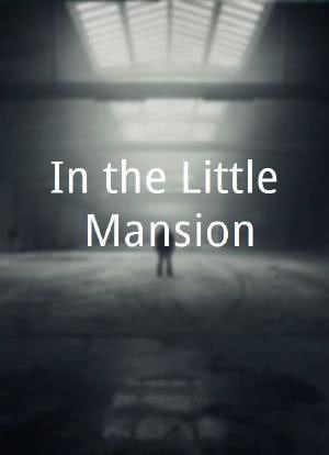 In the Little Mansion海报封面图