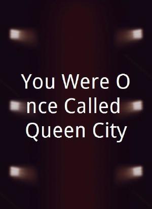You Were Once Called Queen City海报封面图