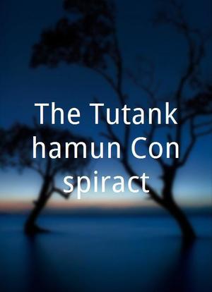 The Tutankhamun Conspiract海报封面图