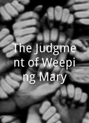 The Judgment of Weeping Mary海报封面图