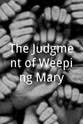Bryan Aguinaga The Judgment of Weeping Mary