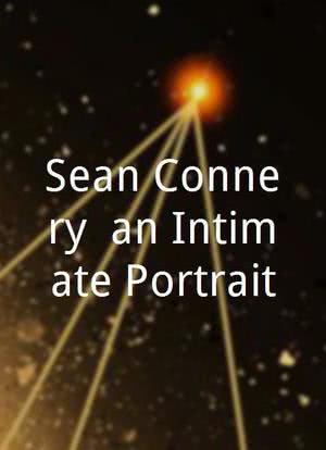 Sean Connery, an Intimate Portrait海报封面图
