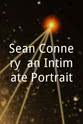 黛安妮·赛琳托 Sean Connery, an Intimate Portrait