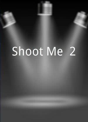 Shoot Me! 2海报封面图