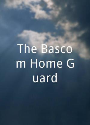 The Bascom Home Guard海报封面图