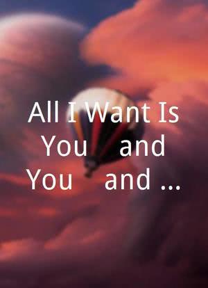 All I Want Is You... and You... and You...海报封面图