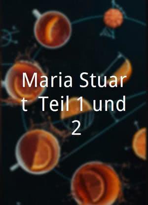 Maria Stuart, Teil 1 und 2海报封面图