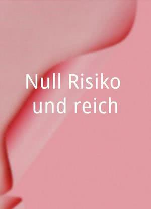 Null Risiko und reich海报封面图