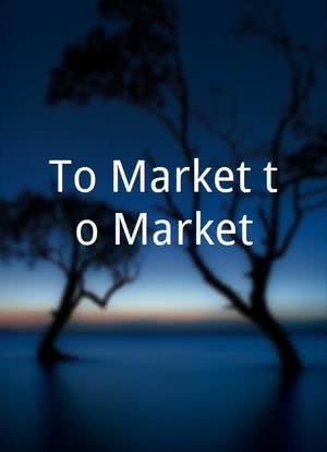 To Market to Market海报封面图