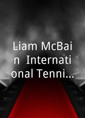 Liam McBain: International Tennis Star and Proper English Geezer海报封面图