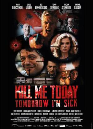 Kill Me Today, Tomorrow I'm Sick!海报封面图