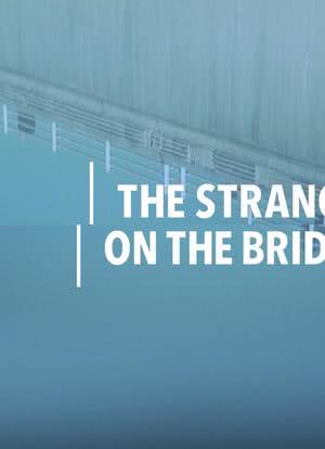 The Stranger On The Bridge海报封面图