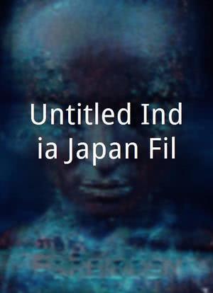 Untitled India-Japan Fil海报封面图