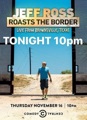 Jeff Ross Roasts the Border: Live from Brownsville, Texas海报封面图