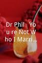 Marsha Armstrong Dr Phil - You're Not Who I Married