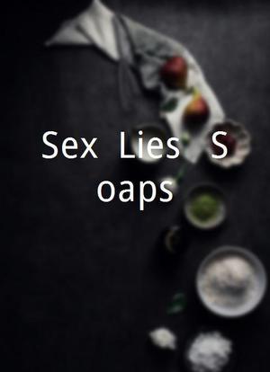 Sex, Lies & Soaps海报封面图