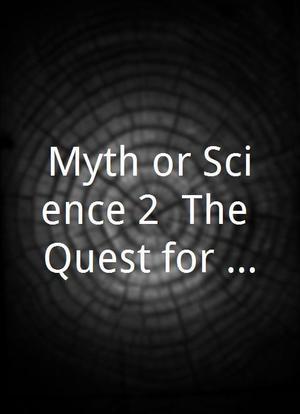 Myth or Science 2: The Quest for Perfection海报封面图