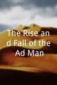 Frank Lowe The Rise and Fall of the Ad Man