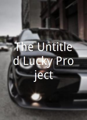 The Untitled Lucky Project海报封面图