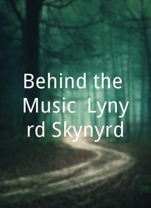"Behind the Music" Lynyrd Skynyrd海报封面图