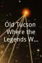 Bernadette Bowman Old Tucson: Where the Legends Walked