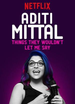 Aditi Mittal: Things They Wouldn't Let Me Say海报封面图