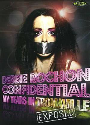 Debbie Rochon Confidential: My Years in Tromaville Exposed!海报封面图