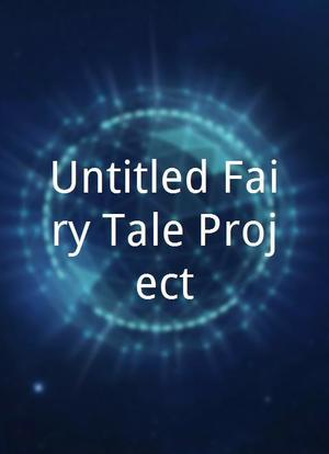 Untitled Fairy Tale Project海报封面图