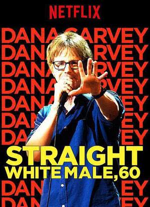 Dana Carvey: Straight White Male, 60海报封面图