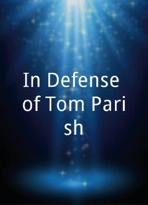 In Defense of Tom Parish海报封面图