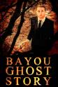 Hailey Chown Bayou Ghost Story