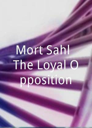 Mort Sahl: The Loyal Opposition海报封面图