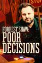 Forrest Shaw Forrest Shaw: Poor Decisions