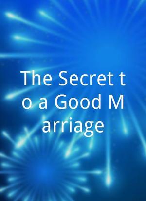 The Secret to a Good Marriage海报封面图