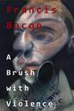 Francis Bacon 弗朗西斯·培根：暴力画笔