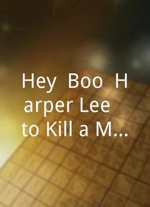 Hey, Boo: Harper Lee & to Kill a Mockingbird海报封面图