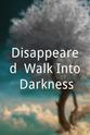Diane Oxford "Disappeared" Walk Into Darkness