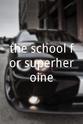 Randi Storm the school for superheroine