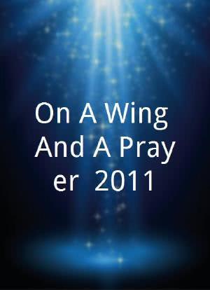 On A Wing And A Prayer (2011)海报封面图