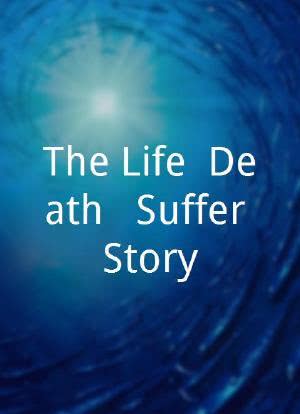 The Life, Death & Suffer Story海报封面图