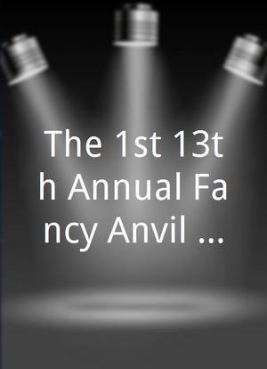 The 1st 13th Annual Fancy Anvil Award Show Program Special... Live!... in Stereo海报封面图