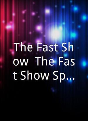 “The Fast Show“ The Fast Show Special: Part One海报封面图