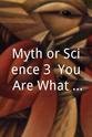 Jennifer Gardy Myth or Science 3: You Are What You Eat