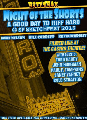 RiffTrax Live: Night of the Shorts, A Good Day to Riff Hard - SF Sketchfest 2015海报封面图