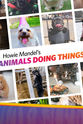 Tony Sandrew Howie Mandel&apos;s Animals Doing Things