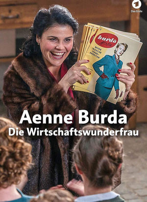 Aenne Burda: Die Wirtschaftswunderfrau海报封面图