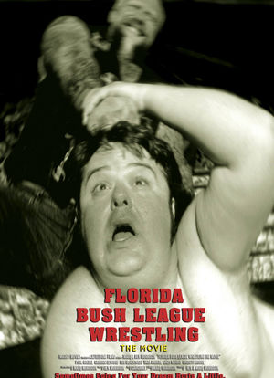 Florida Bush League Wrestling: The Movie海报封面图
